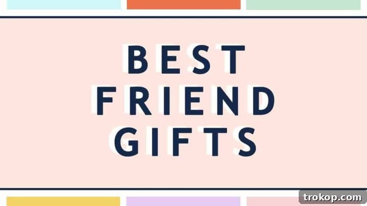 Unique Best Friend Gifts